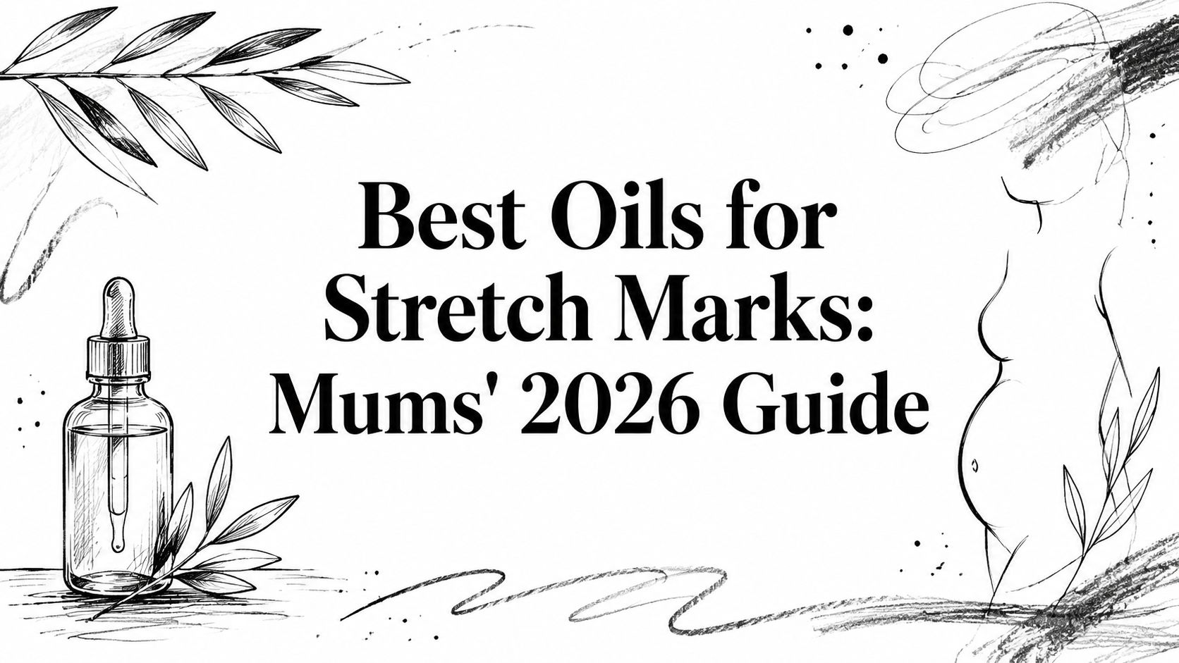 Best Oils for Stretch Marks: Mums' 2026 Guide