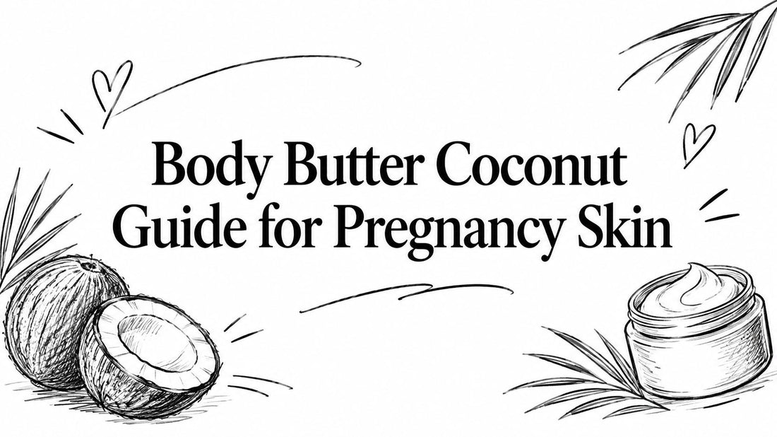 Body Butter Coconut Guide for Pregnancy Skin