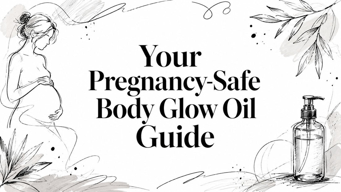 Your Pregnancy-Safe Body Glow Oil Guide