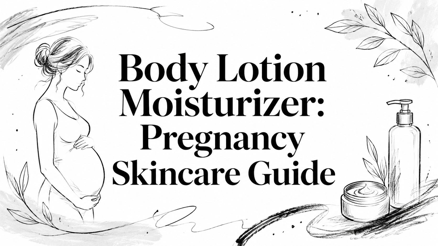 Body Lotion Moisturizer: Pregnancy Skincare Guide
