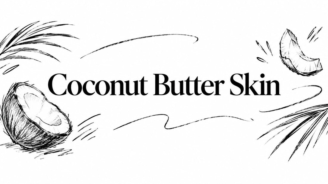 Coconut Butter Skin