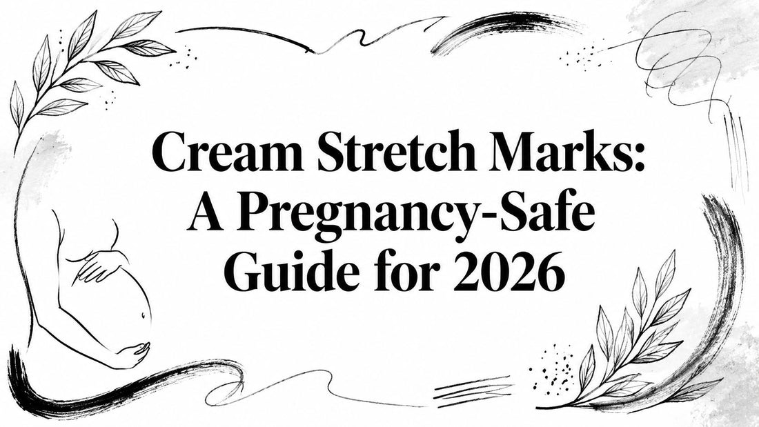 Cream Stretch Marks: A Pregnancy-Safe Guide for 2026
