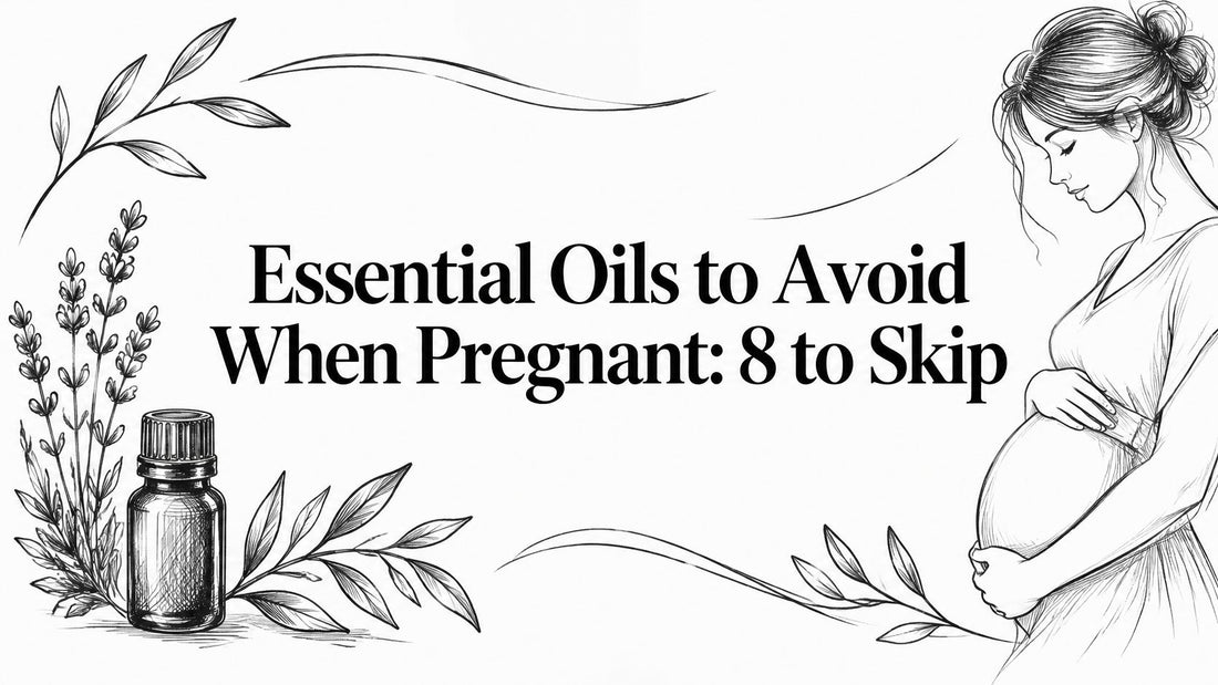 Essential Oils to Avoid When Pregnant: 8 to Skip