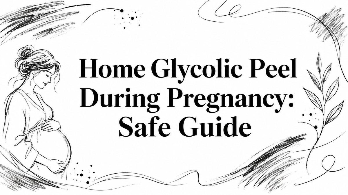 Home Glycolic Peel During Pregnancy: Safe Guide