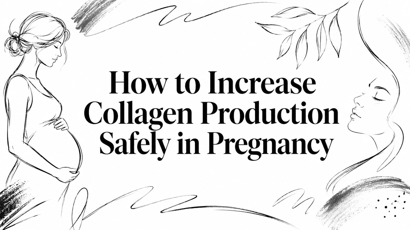 How to Increase Collagen Production Safely in Pregnancy