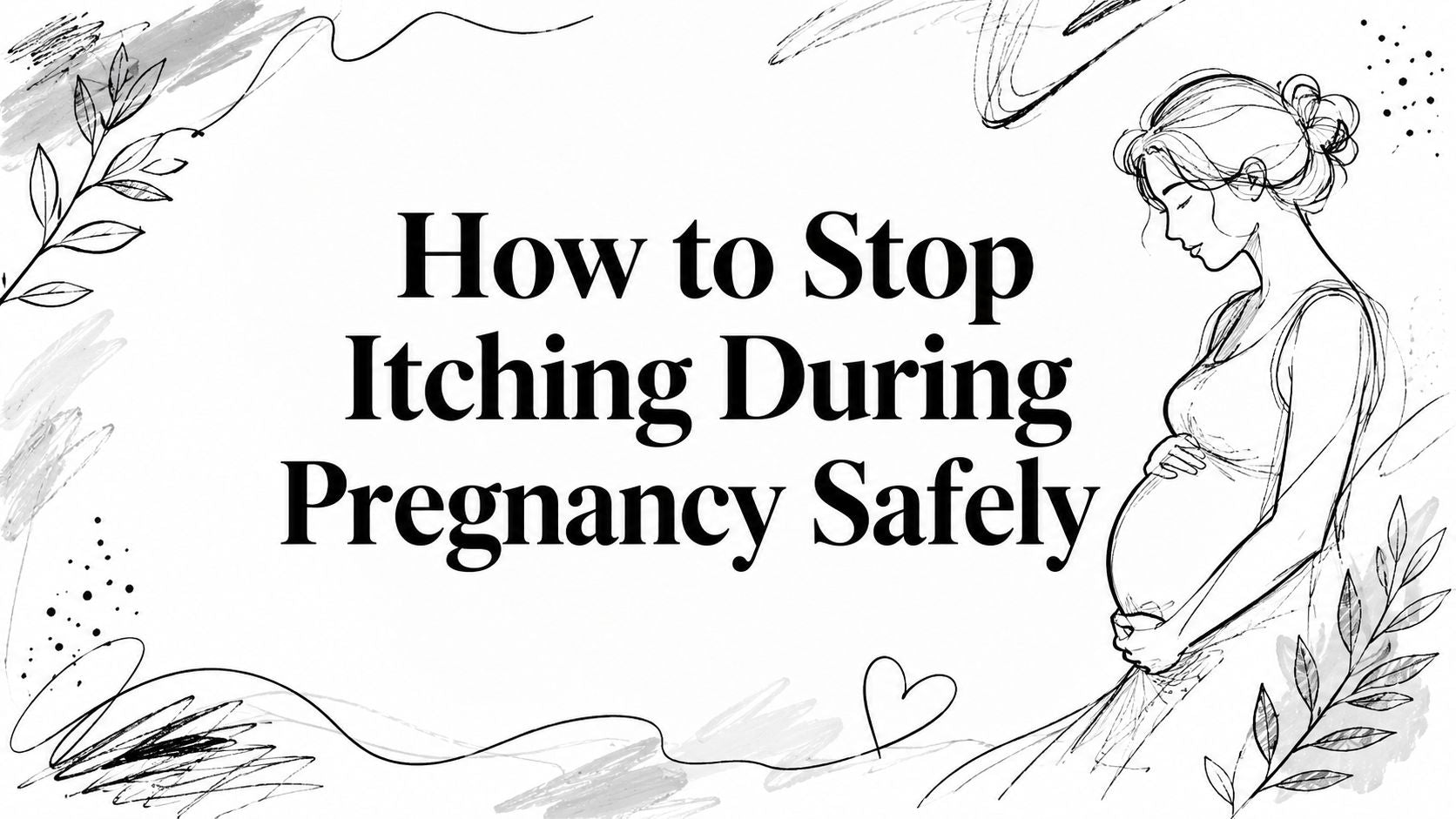 How to Stop Itching During Pregnancy Safely