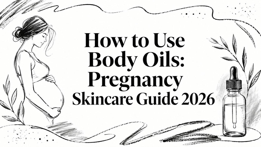 How to Use Body Oils: Pregnancy Skincare Guide 2026