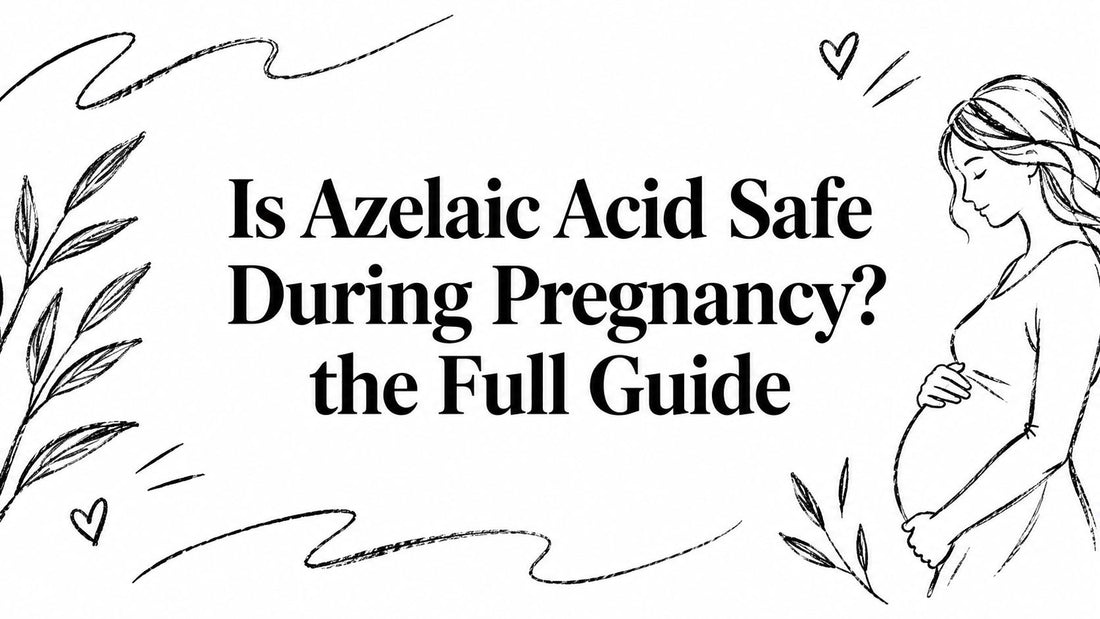 Is Azelaic Acid Safe During Pregnancy? the Full Guide
