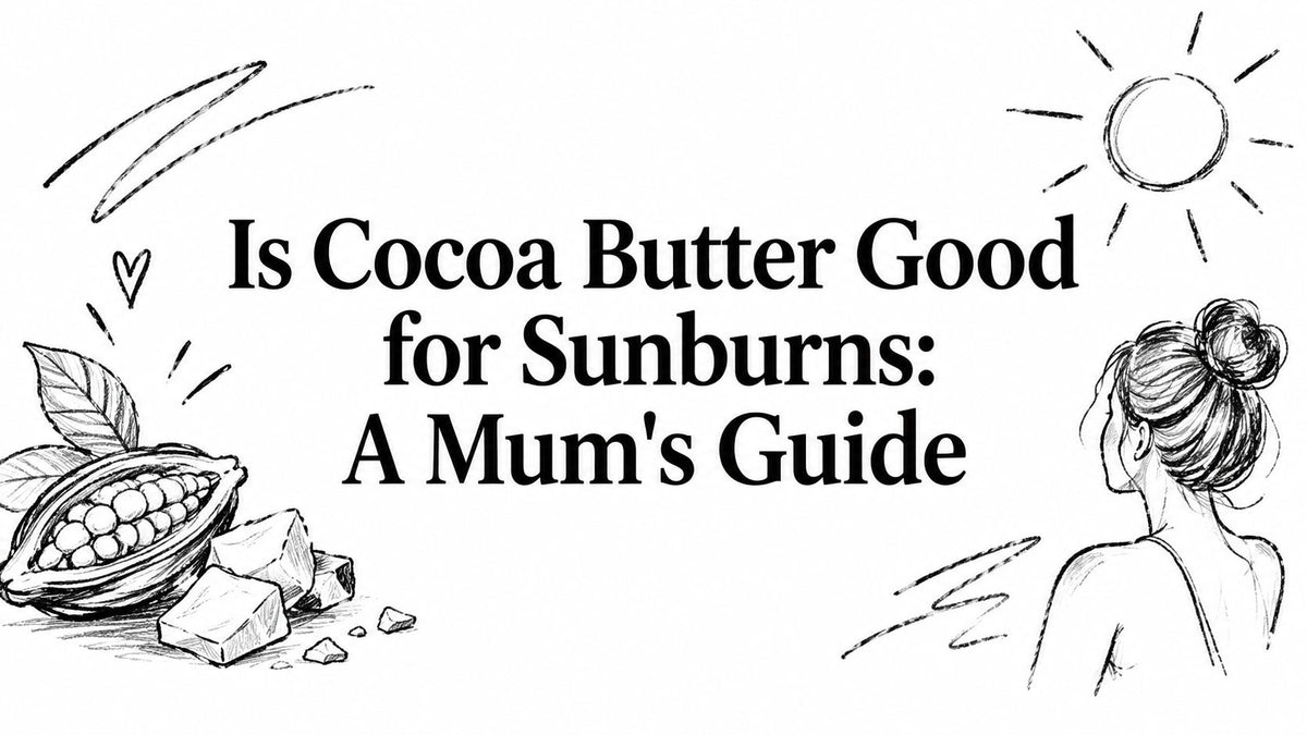 Is Cocoa Butter Good for Sunburns: A Mum's Guide