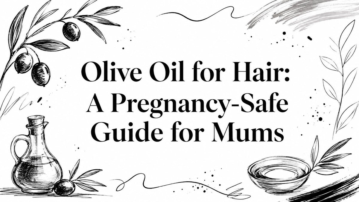 Olive Oil for Hair: A Pregnancy-Safe Guide for Mums