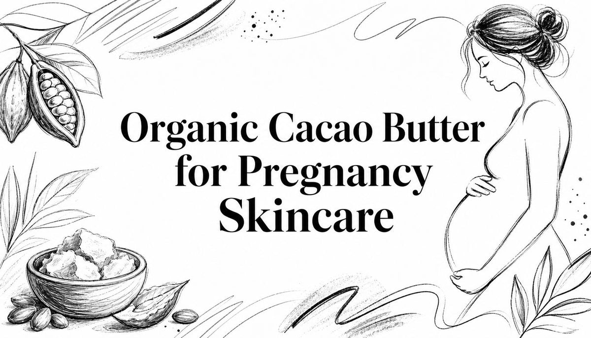 Organic Cacao Butter for Pregnancy Skincare