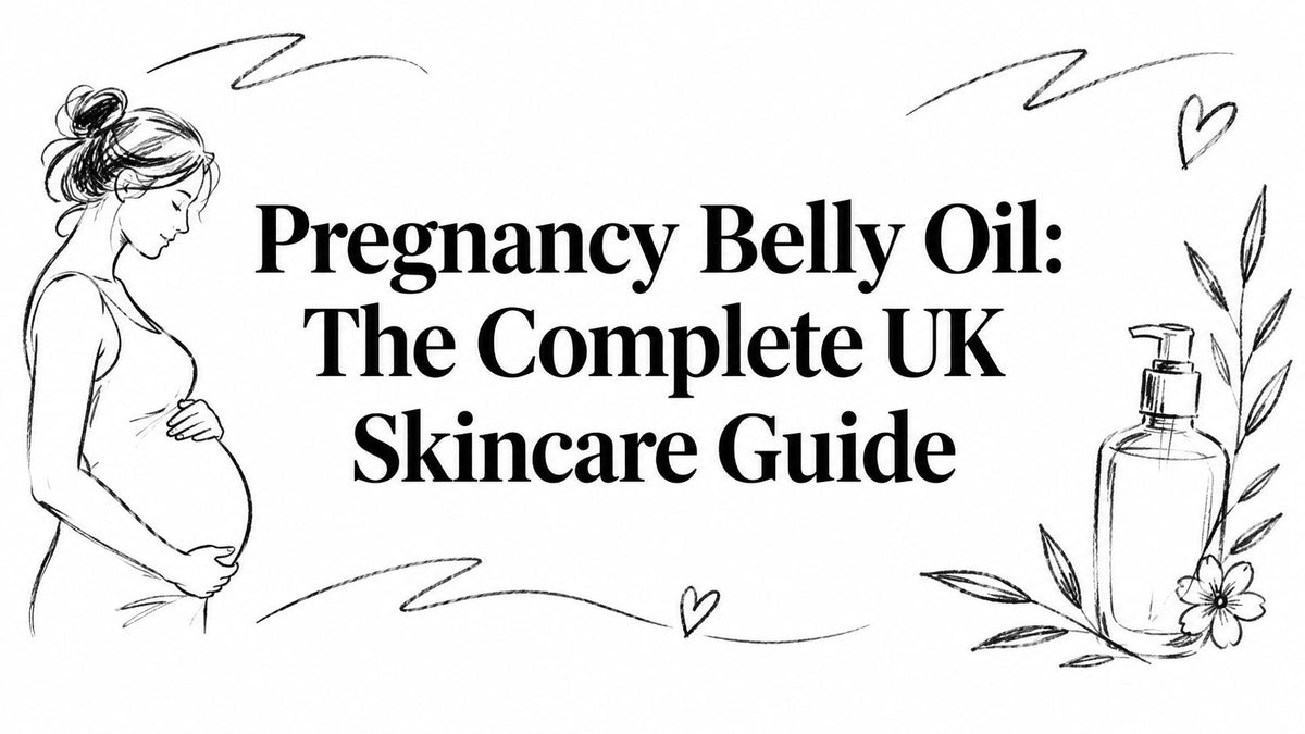 Pregnancy Belly Oil: The Complete UK Skincare Guide