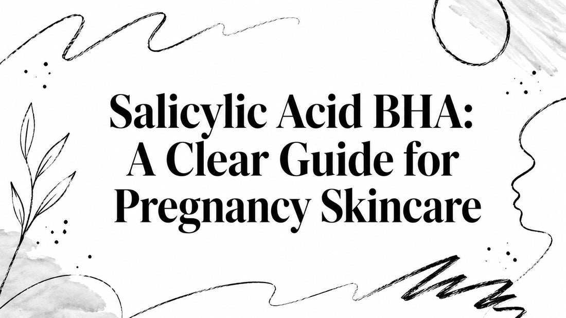 Salicylic Acid BHA: A Clear Guide for Pregnancy Skincare